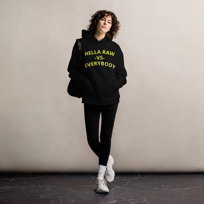 Hella Raw  Versus Everybody Unisex oversized hoodie