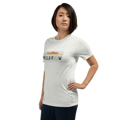 Hella Raw Cali License Plate Unisex t-shirt