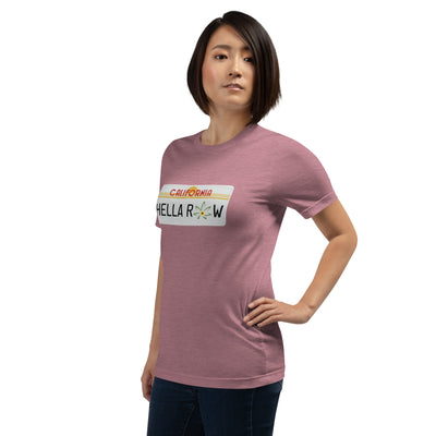 Hella Raw Cali License Plate Unisex t-shirt