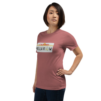 Hella Raw Cali License Plate Unisex t-shirt